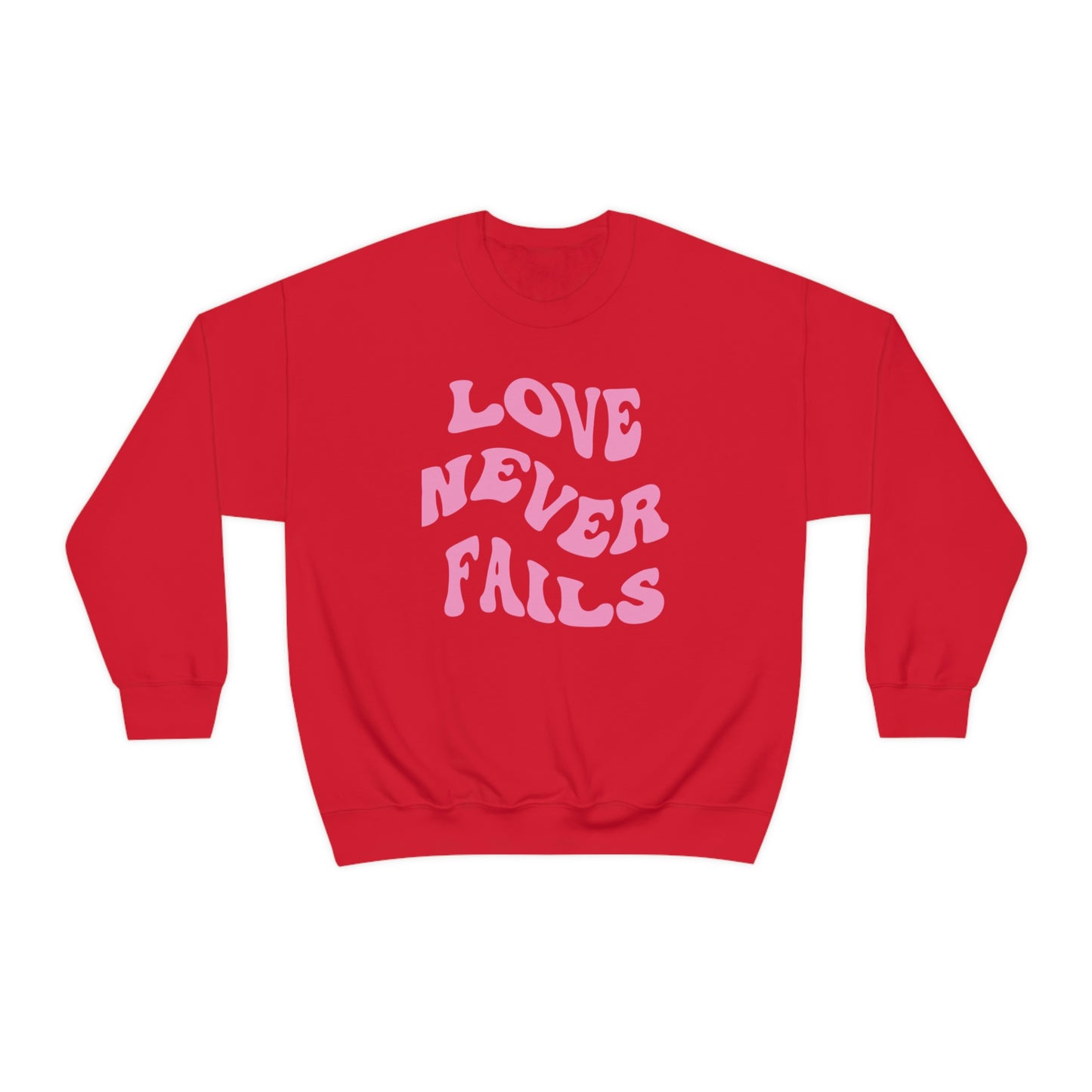 LOVE NEVER FAILS CREWNECK