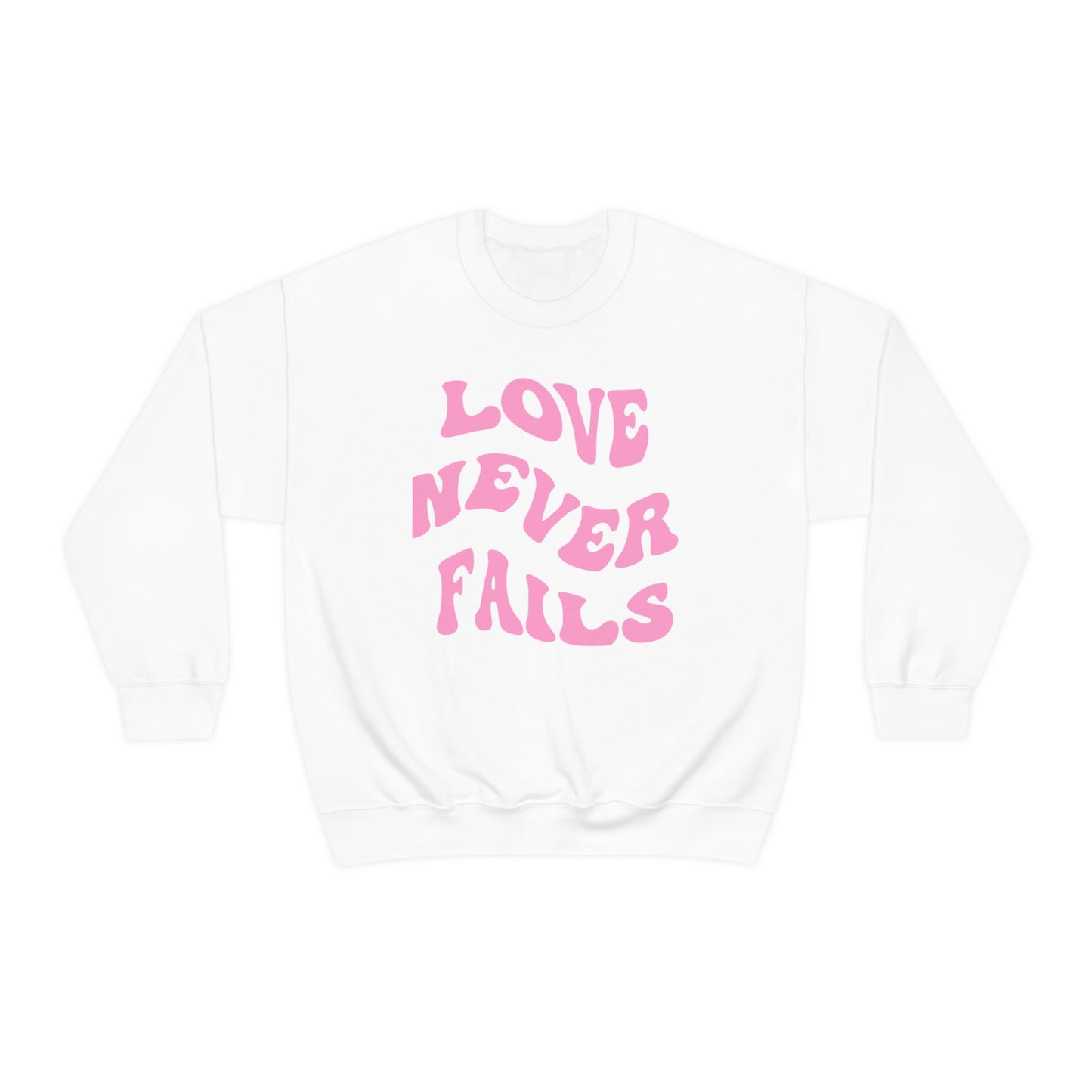 LOVE NEVER FAILS CREWNECK