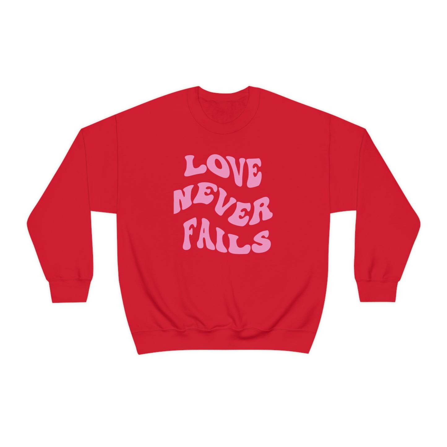 LOVE NEVER FAILS CREWNECK