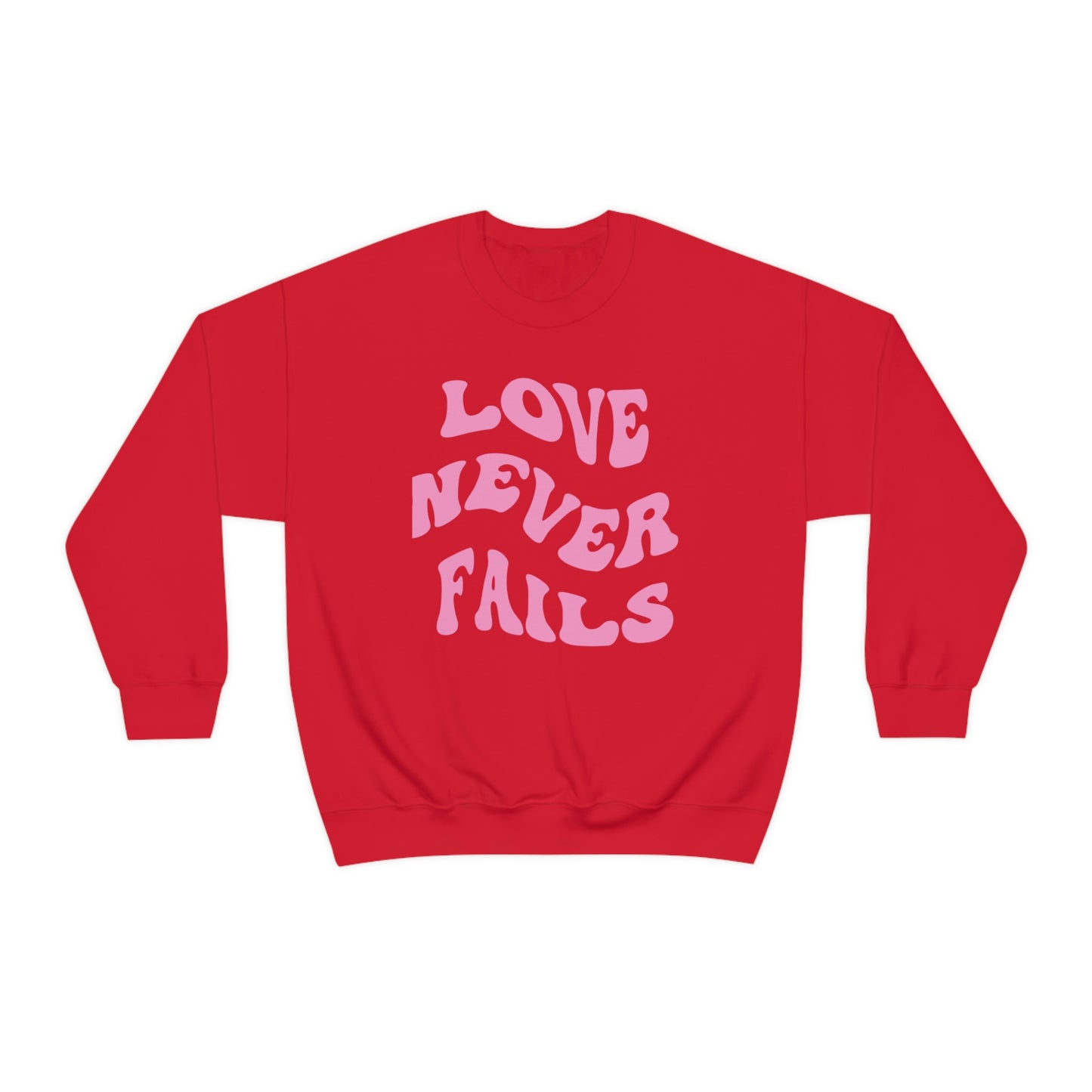 LOVE NEVER FAILS CREWNECK