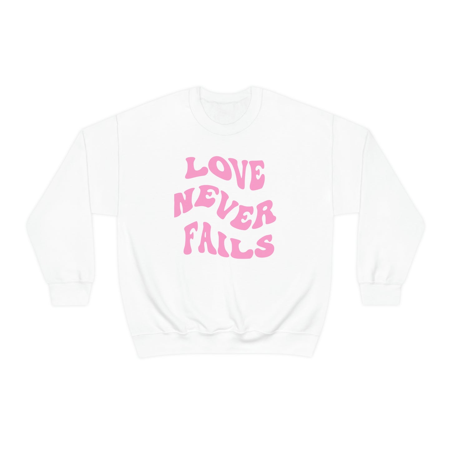 LOVE NEVER FAILS CREWNECK